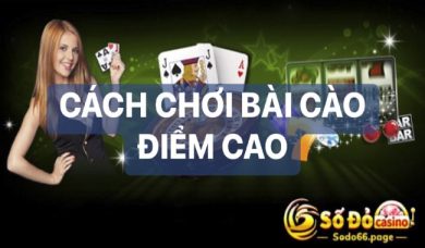 Cách chơi bài cào điểm cao từ những cao thủ trong trò chơi này