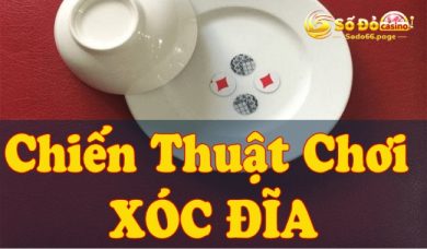 Chiến thuật chơi xóc đĩa luôn thắng từ cao thủ lâu năm