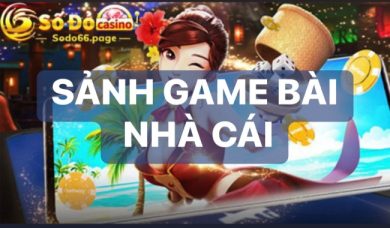 Sảnh game bài nhà cái Sodo66 cuốn hút game thủ toàn cầu