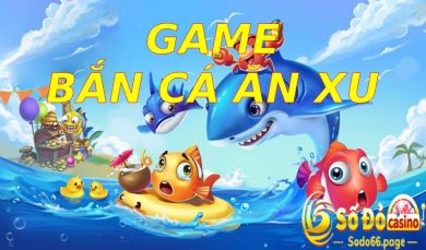 Game bắn cá ăn xu